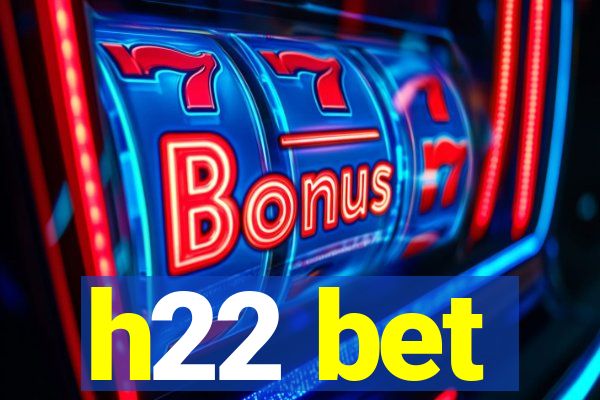 h22 bet